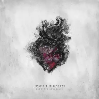 How’s the Heart?