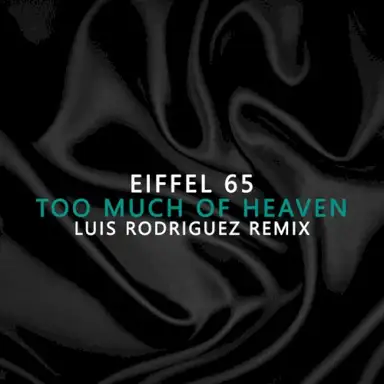 Too Much of Heaven (Luis Rodriguez remix)