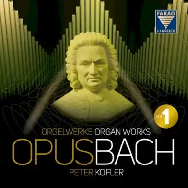 Opus Bach: Orgelwerke, Organ Works Vol. 1