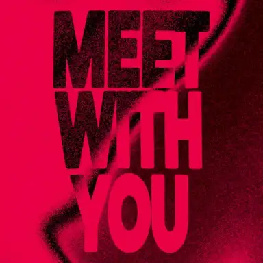 Meet With You