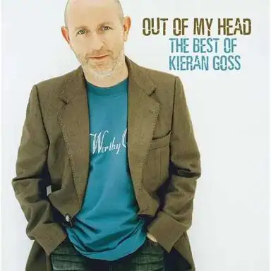 Out of My Head: The Best of Kieran Goss