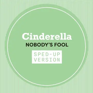 Nobody’s Fool (sped up)