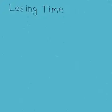 Losing Time