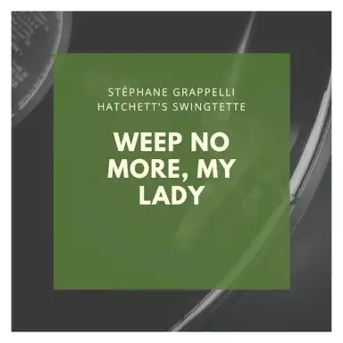 Weep No More, My Lady