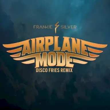 Airplane Mode (Disco Fries Remix)