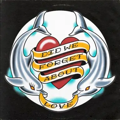 Did We Forget About Love