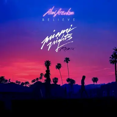 Believe (Miami Nights 1984 remix)