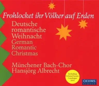 Frohlocket ihr Völker auf Erden: Deutsche romantische Weihnacht