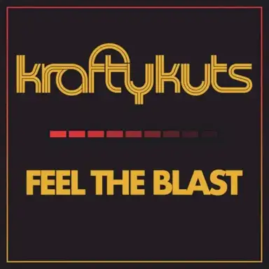 Feel The Blast / Go Krafty!