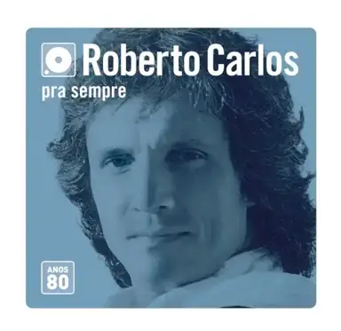 Pra sempre: Anos 80
