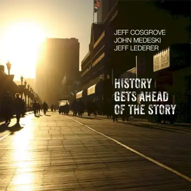History Gets Ahead of the Story