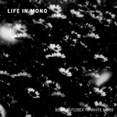 Blackout / Sex to White Noise