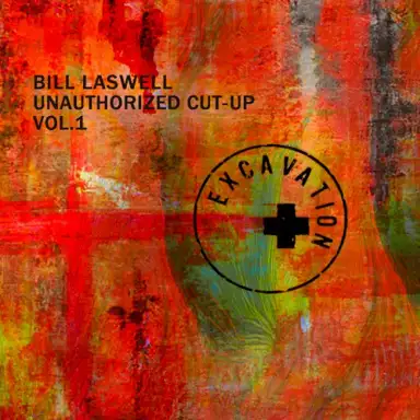 EXCAVATION Unauthorized Cut‐Up, Vol 1