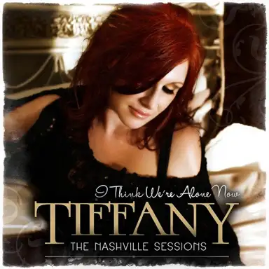 I Think We’re Alone Now (The Nashville Sessions)