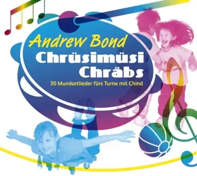 Chrüsimüsi Chräbs - 30 Mundartlieder fürs Turne mit Chind