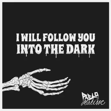 I Will Follow You Into the Dark