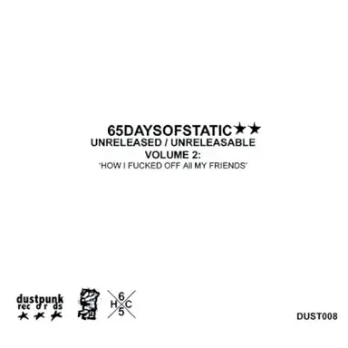 Unreleased/Unreleasable, Volume 2: How I Fucked Off All My Friends