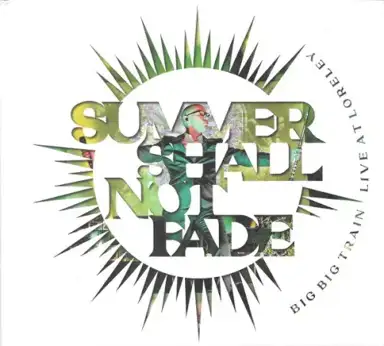 Summer Shall Not Fade: Live at Loreley
