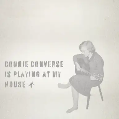 Connie Converse Is Playing at My House