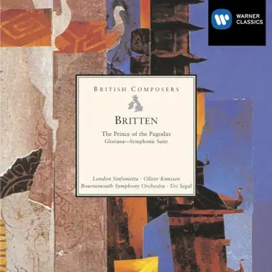 British Composers: The Prince of Pagodas / Gloriana - Symphonic Suite