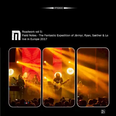 Roadwork, Vol. 5: Field Notes – The Fantastic Expedition of Järmyr, Ryan, Sæther & Lo Live in Europe 2017