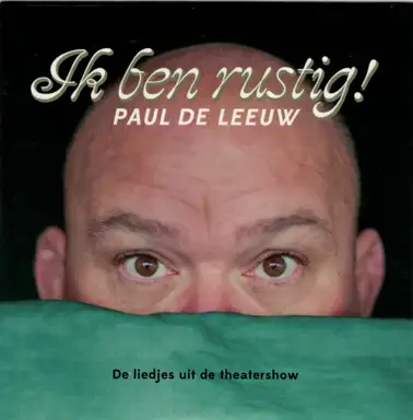 Ik ben rustig!