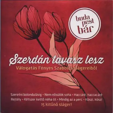 Szerdán tavasz lesz (Válogatás Fényes Szabolcs slágereiből)