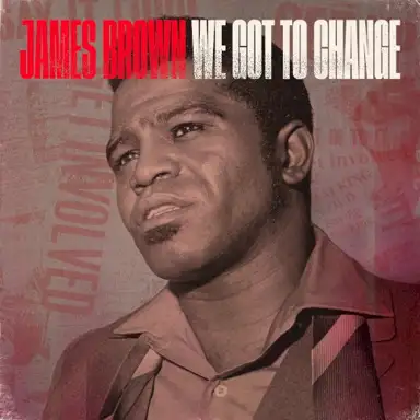 We Got to Change