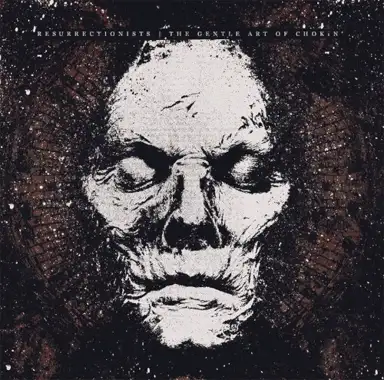 Resurrectionists / The Gentle Art of Chokin'