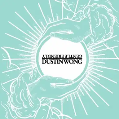 Dustin Wong / Gentle Friendly