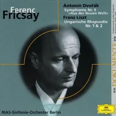 Fricsay dirigiert Dvořák Symphonie Nr. 9 Liszt Ung. Rhapsodie Nr. 1&2