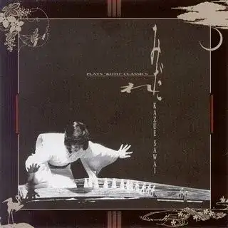 Kazue Sawai Plays Koto Classics