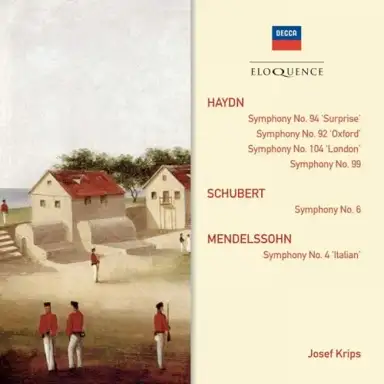 Haydn: Symphony no. 94 ‘Surprise’ / Symphony no. 92 ‘Oxford’ / Symphony no. 104 ‘London’ / Symphony no. 99 / Schubert: Symphony no. 6 / Mendelssohn: Symphony no. 4 ‘Italian’
