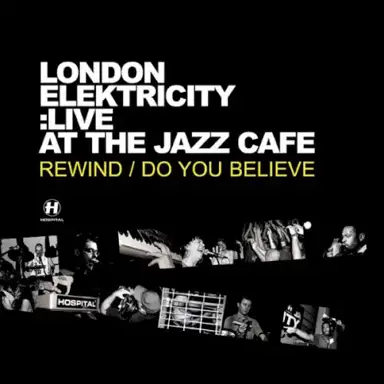Live at the Jazz Cafe: Rewind / Do You Believe