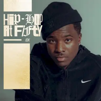 Hip‐Hop At Fifty: IDK