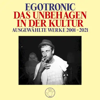 Das Unbehagen in der Kultur (Ausgewählte Werke 2001–2021)