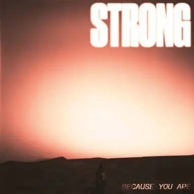 Strong Because You Are