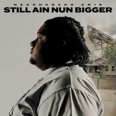 STILL AIN NUN BIGGER