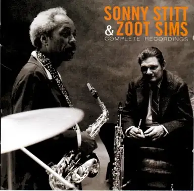 Sonny Stitt & Zoot Sims: Complete Recordings