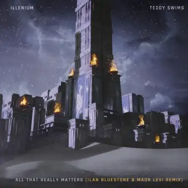 All That Really Matters (Ilan Bluestone & Maor Levi remix)