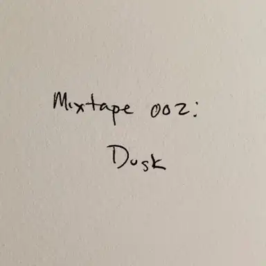 Mixtape 002: Dusk