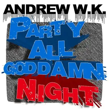 Party All Goddamn Night