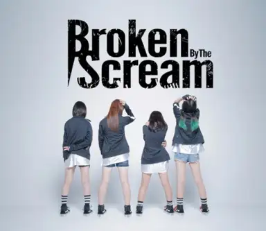 Broken By The Scream