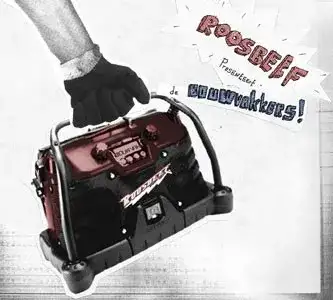 Roosbeef presenteert De Bouwvakkers!
