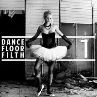 Dance Floor Filth 4
