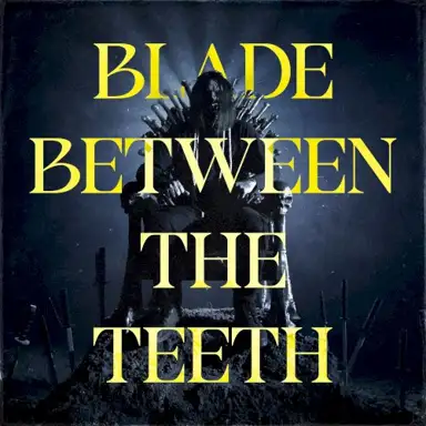 Blade Between the Teeth