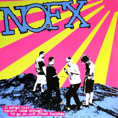 22 Songs That Weren’t Good Enough to Go on Our Other Records