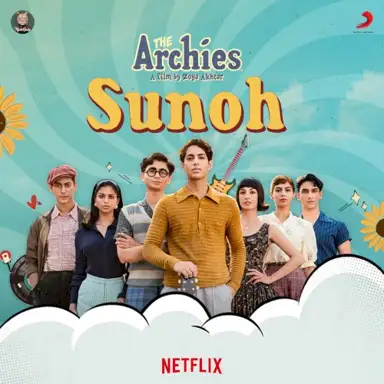 Sunoh (From “The Archies”)