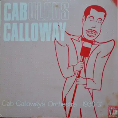 Cabulous Calloway: Cab Calloway’s Orchetra 1930‐31