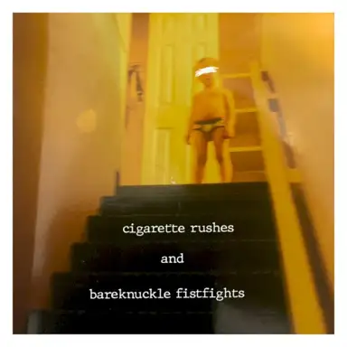 cigarette rushes and bareknuckle fistfights